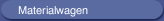 Materialwagen